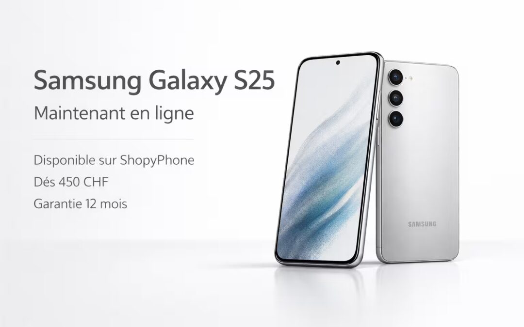 Samsung Galaxy S25 désormais disponible sur ShopyPhone